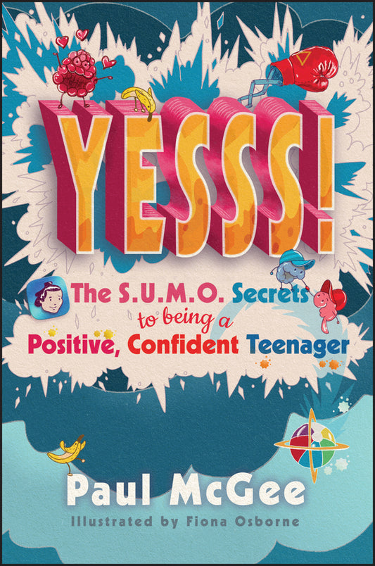 YESSS! The SUMO secrets to being a positive, Confident teenager; The SUMO Secrets to Being a Positive, Confident Teenager (Paperback / softback) 9780857088710