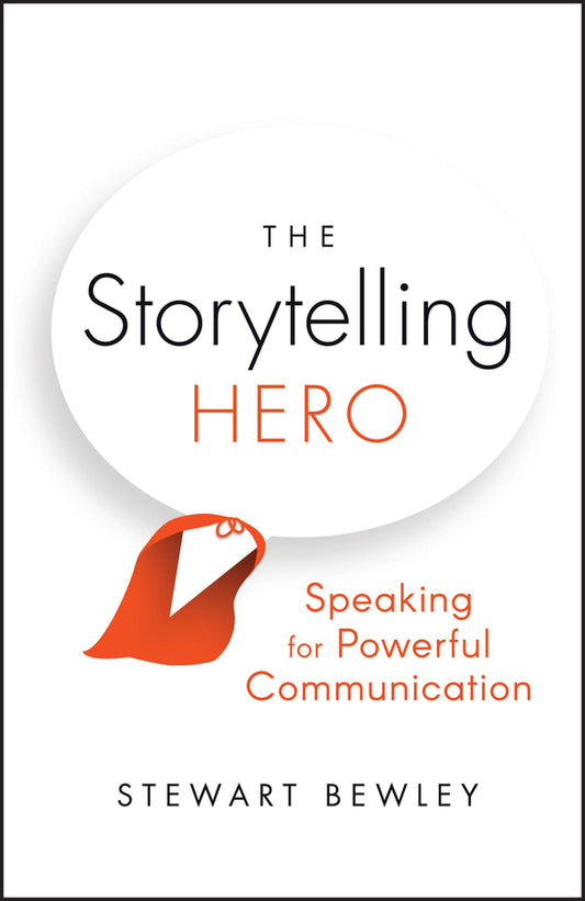 The Storytelling Hero – Speaking for Powerful Communication (Paperback / softback) 9780857089540