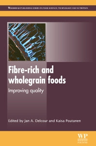Fibre-Rich and Wholegrain Foods; Improving Quality (Hardback) 9780857090386