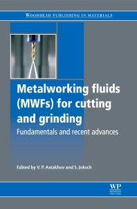 Metalworking Fluids (MWFs) for Cutting and Grinding; Fundamentals and Recent Advances (Hardback) 9780857090614