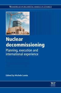 Nuclear Decommissioning; Planning, Execution and International Experience (Hardback) 9780857091154