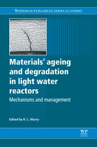 Materials Ageing and Degradation in Light Water Reactors; Mechanisms and Management (Hardback) 9780857092397