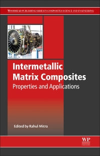 Intermetallic Matrix Composites; Properties and Applications (Hardback) 9780857093462