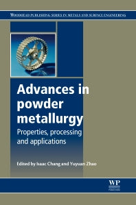 Advances in Powder Metallurgy; Properties, Processing and Applications (Hardback) 9780857094209