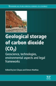 Geological Storage of Carbon Dioxide (CO2); Geoscience, Technologies, Environmental Aspects and Legal Frameworks (Hardback) 9780857094278