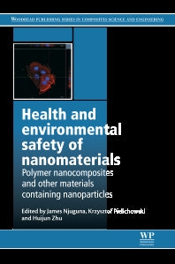 Health and Environmental Safety of Nanomaterials; Polymer Nancomposites and Other Materials Containing Nanoparticles (Hardback) 9780857096555