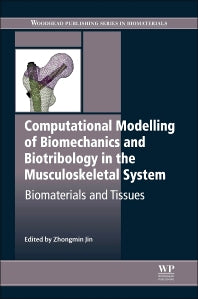 Computational Modelling of Biomechanics and Biotribology in the Musculoskeletal System; Biomaterials and Tissues (Hardback) 9780857096616