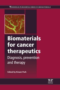 Biomaterials for Cancer Therapeutics; Diagnosis, Prevention and Therapy (Hardback) 9780857096647