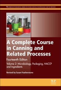 A Complete Course in Canning and Related Processes; Volume 2: Microbiology, Packaging, HACCP and Ingredients (Hardback) 9780857096784