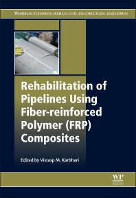 Rehabilitation of Pipelines Using Fiber-reinforced Polymer (FRP) Composites (Hardback) 9780857096845