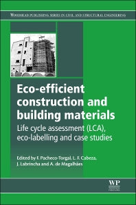 Eco-efficient Construction and Building Materials; Life Cycle Assessment (LCA), Eco-Labelling and Case Studies (Hardback) 9780857097675