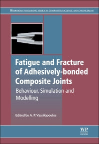 Fatigue and Fracture of Adhesively-Bonded Composite Joints (Hardback) 9780857098061