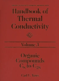 Handbook of Thermal Conductivity, Volume 3; Organic Compounds C8 to C28 (Hardback) 9780884153849
