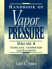 Handbook of Vapor Pressure: Volume 4; Inorganic Compounds and Elements (Hardback) 9780884153948