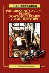 Gulf Pump Guides: Progressing Cavity Pumps, Downhole Pumps and Mudmotors (Paperback / softback) 9780976511311