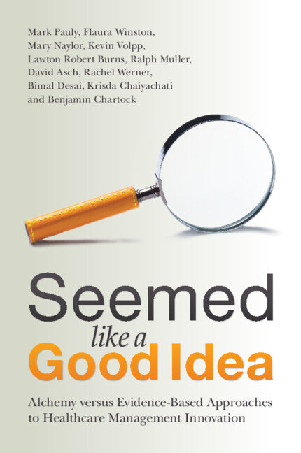 Seemed Like a Good Idea; Alchemy versus Evidence-Based Approaches to Healthcare Management Innovation (Paperback / softback) 9781009001274