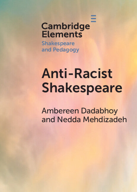 Anti-Racist Shakespeare (Paperback / softback) 9781009001328