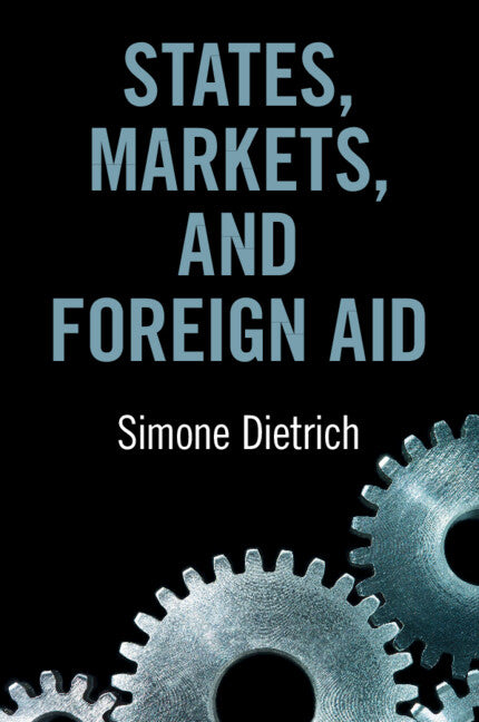 States, Markets, and Foreign Aid (Paperback / softback) 9781009001755