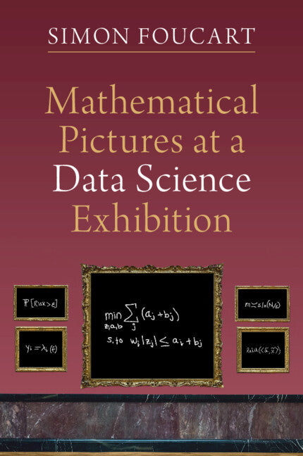 Mathematical Pictures at a Data Science Exhibition (Paperback / softback) 9781009001854