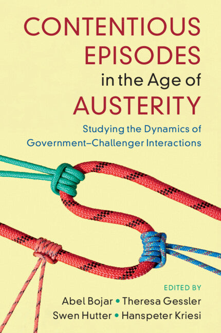 Contentious Episodes in the Age of Austerity; Studying the Dynamics of Government–Challenger Interactions (Paperback / softback) 9781009002011