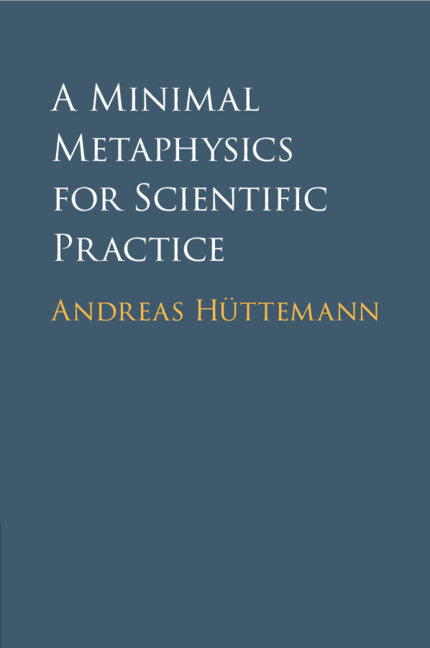 A Minimal Metaphysics for Scientific Practice (Paperback / softback) 9781009010436