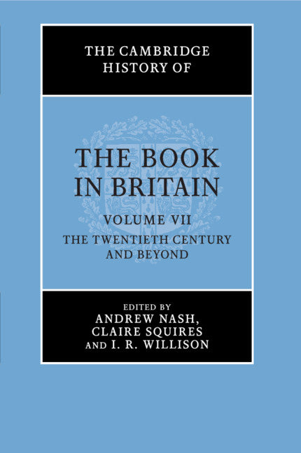 The Cambridge History of the Book in Britain: Volume 7, The Twentieth Century and Beyond (Paperback / softback) 9781009010474