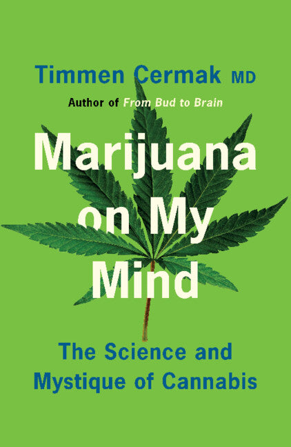 Marijuana on My Mind; The Science and Mystique of Cannabis (Paperback / softback) 9781009010894