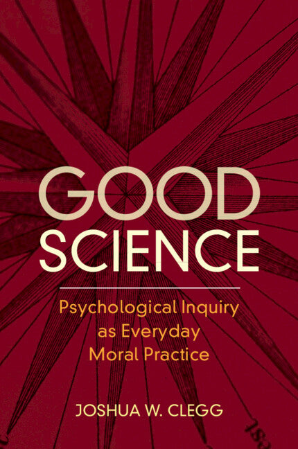 Good Science; Psychological Inquiry as Everyday Moral Practice (Paperback / softback) 9781009011129