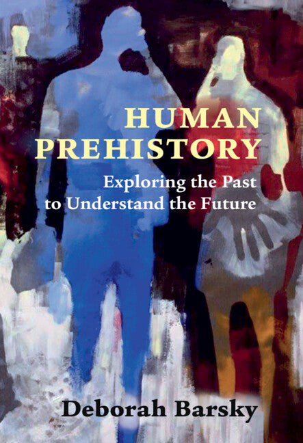 Human Prehistory; Exploring the Past to Understand the Future (Paperback / softback) 9781009011990