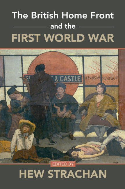 The British Home Front and the First World War (Paperback / softback) 9781009012324