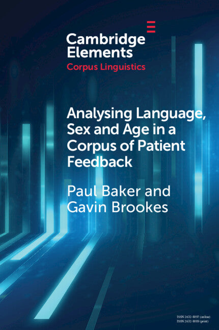 Analysing Language, Sex and Age in a Corpus of Patient Feedback; A Comparison of Approaches (Paperback / softback) 9781009013772