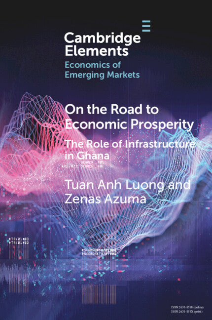 On the Road to Economic Prosperity; The Role of Infrastructure in Ghana (Paperback / softback) 9781009014397