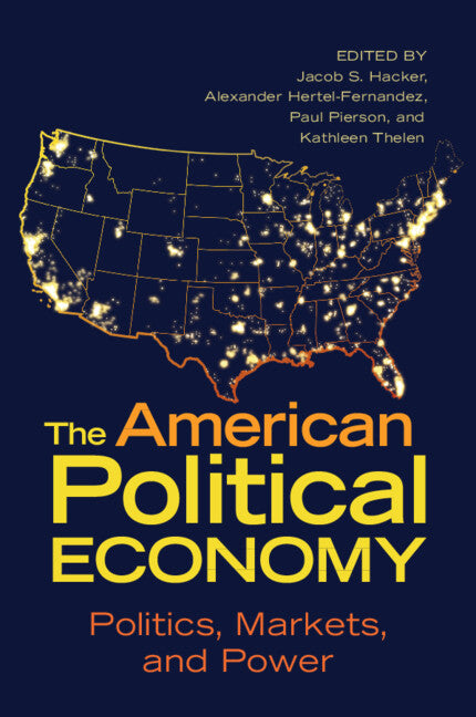 The American Political Economy; Politics, Markets, and Power (Paperback / softback) 9781009014861