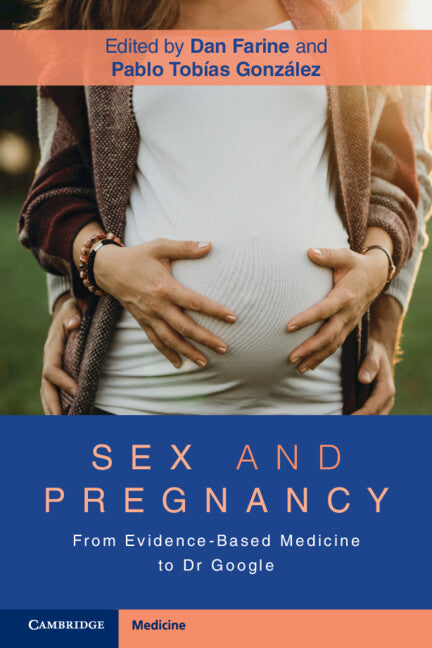 Sex and Pregnancy; From Evidence-Based Medicine to Dr Google (Paperback / softback) 9781009015301