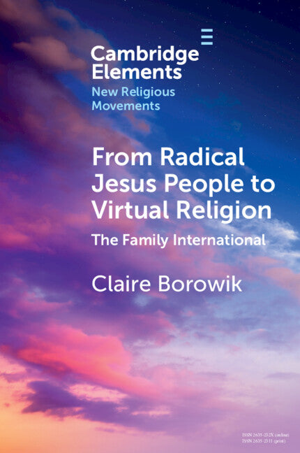 From Radical Jesus People to Virtual Religion; The Family International (Paperback / softback) 9781009017602