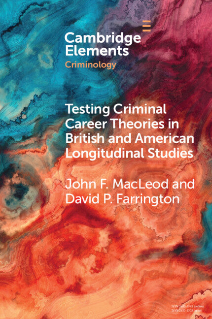 Testing Criminal Career Theories in British and American Longitudinal Studies (Paperback / softback) 9781009018067