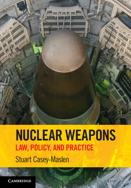 Nuclear Weapons; Law, Policy, and Practice (Paperback / softback) 9781009018661