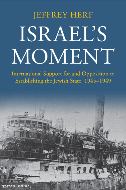 Israel's Moment; International Support for and Opposition to Establishing the Jewish State, 1945–1949 (Paperback / softback) 9781009048712