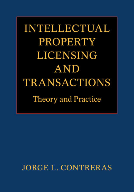 Intellectual Property Licensing and Transactions; Theory and Practice (Paperback / softback) 9781009048804