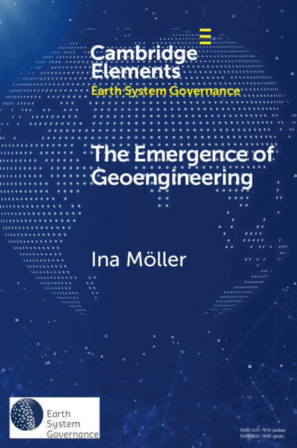 The Emergence of Geoengineering; How Knowledge Networks Form Governance Objects (Paperback / softback) 9781009048958