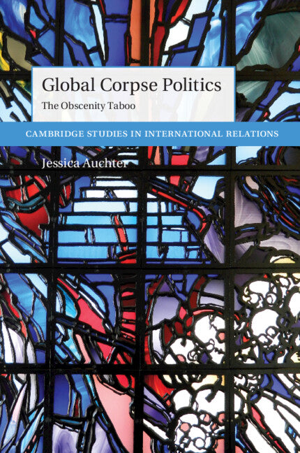 Global Corpse Politics; The Obscenity Taboo (Paperback / softback) 9781009054386