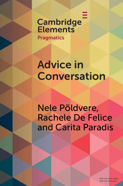 Advice in Conversation; Corpus Pragmatics Meets Mixed Methods (Paperback / softback) 9781009054515