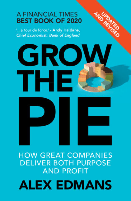 Grow the Pie; How Great Companies Deliver Both Purpose and Profit – Updated and Revised (Paperback / softback) 9781009054676