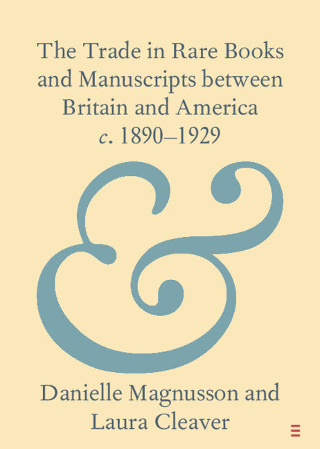 The Trade in Rare Books and Manuscripts between Britain and America c. 1890–1929 (Paperback / softback) 9781009069052