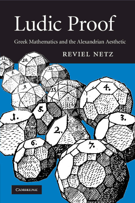 Ludic Proof; Greek Mathematics and the Alexandrian Aesthetic (Paperback / softback) 9781009069809