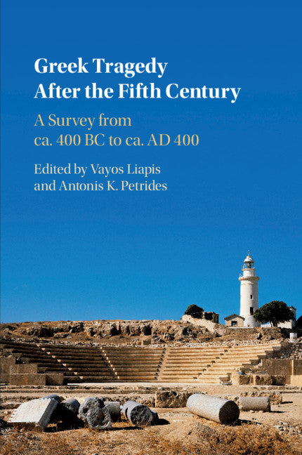 Greek Tragedy After the Fifth Century; A Survey from ca. 400 BC to ca. AD 400 (Paperback / softback) 9781009069830