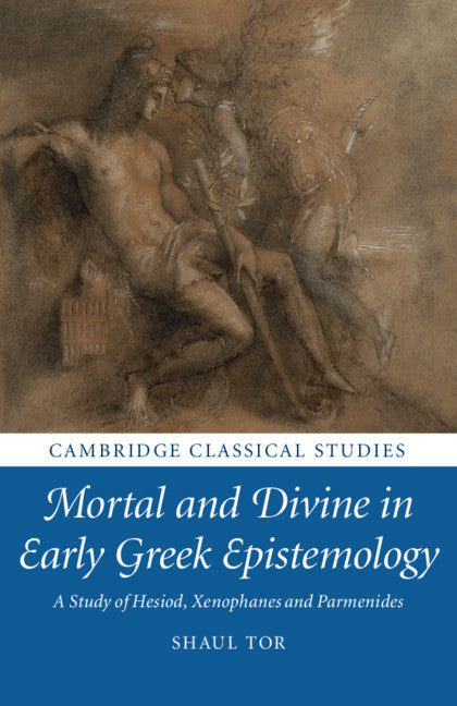 Mortal and Divine in Early Greek Epistemology; A Study of Hesiod, Xenophanes and Parmenides (Paperback / softback) 9781009069847