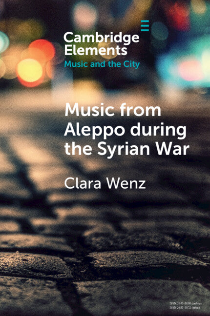 Music from Aleppo during the Syrian War; Displacement and Memory in Hello Psychaleppo's Electro-Tarab (Paperback / softback) 9781009073004