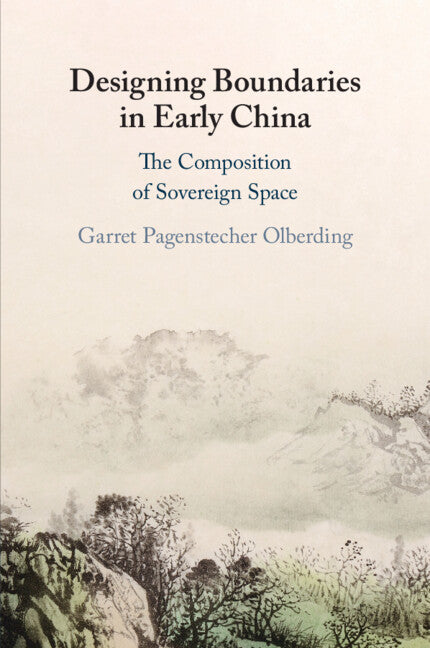 Designing Boundaries in Early China; The Composition of Sovereign Space (Paperback / softback) 9781009074667