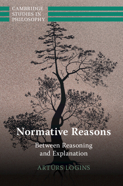 Normative Reasons; Between Reasoning and Explanation (Paperback / softback) 9781009074742